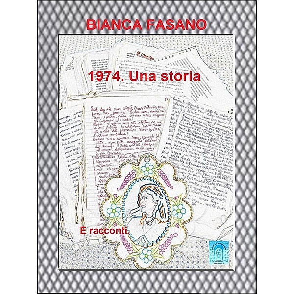 1974. Una storia., Bianca Fasano