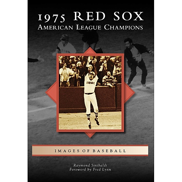 1975 Red Sox, Raymond Sinibaldi