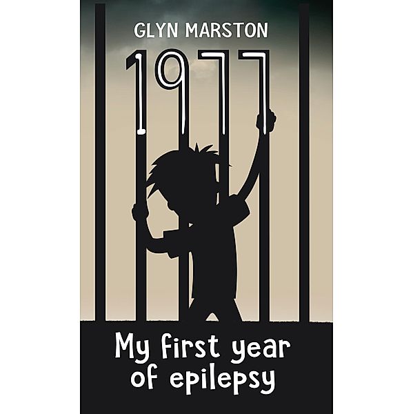 1977 My First Year of Epilepsy / New Generation Publishing, Glyn Marston
