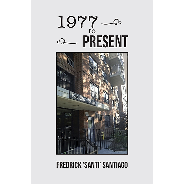 1977 to Present, Fredrick ‘Santi’ Santiago