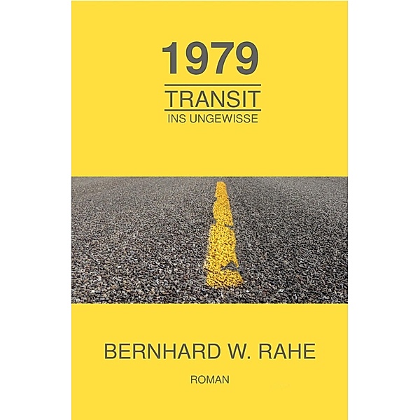 1979 Transit ins Ungewisse, Bernhard Wilhelm Rahe