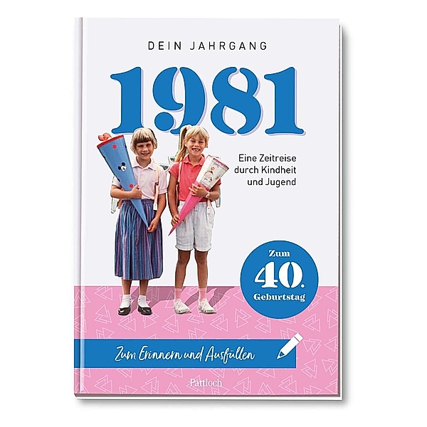 1981 - Dein Jahrgang, Pattloch Verlag