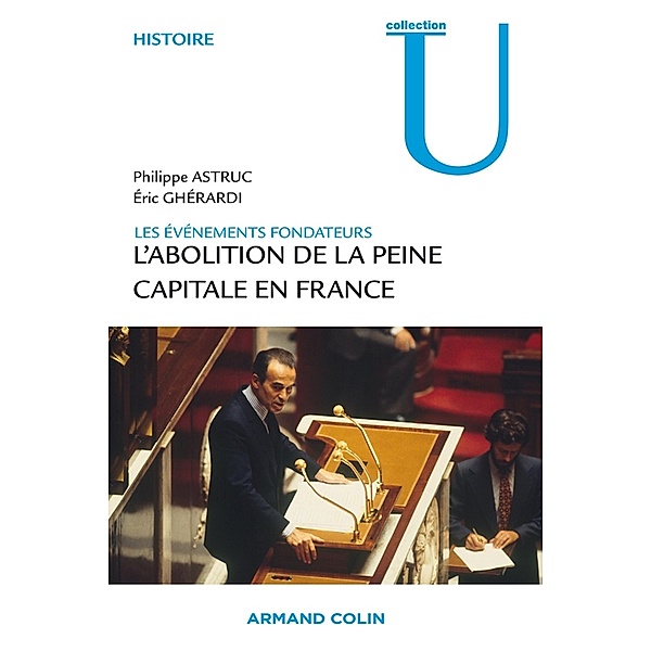1981. L'abolition de la peine capitale / Collection U, Éric Ghérardi, Philippe Astruc
