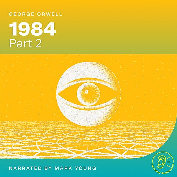 1984 - 2 - 1984 (Part 2), George Orwell