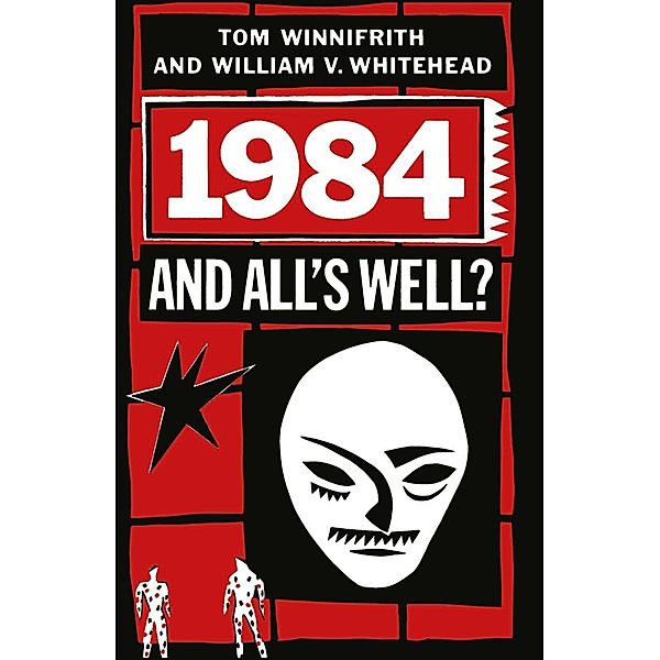 1984 and All's Well?, Tom Winnifrith, William V. Whitehead