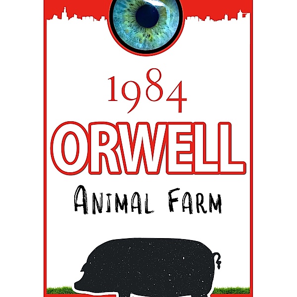 1984 and Animal Farm, George Orwell