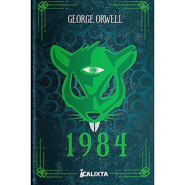 1984 / Crónicas de heroes y titanes, George Orwell