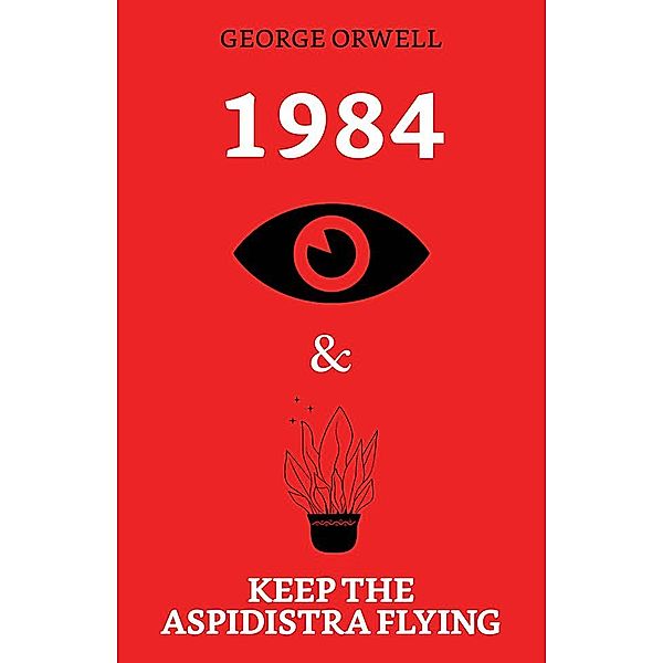1984 & Keep the Aspidistra Flying / True Sign Publishing House, George Orwell