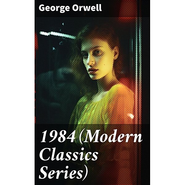 1984 (Modern Classics Series), George Orwell