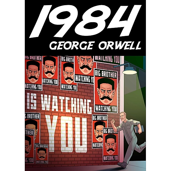 1984 (Nineteen Eighty Four by George Orwell), George Orwell