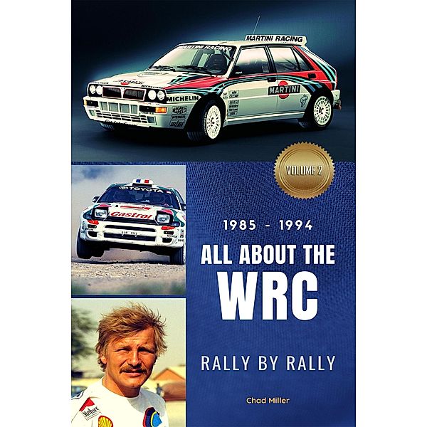 1985 - 1994: All About the WRC Rally by Rally, Chad Miller