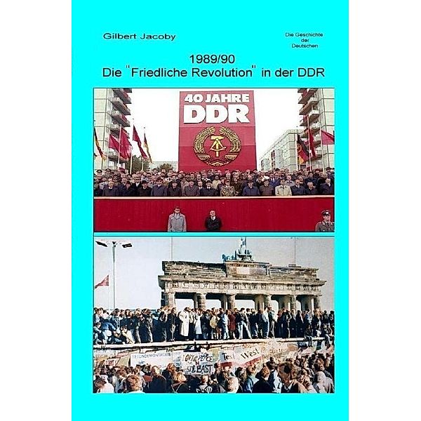 1989/90: Die Friedliche Revolution in der DDR, Gilbert Jacoby