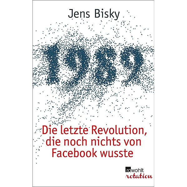 1989 / Rowohlt Rotation, Jens Bisky