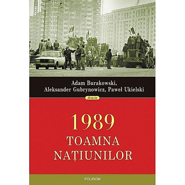 1989. Toamna na¿iunilor / Historia, Adam Burakowski, Aleksander Gubrynowicz, Pawel Ukielski