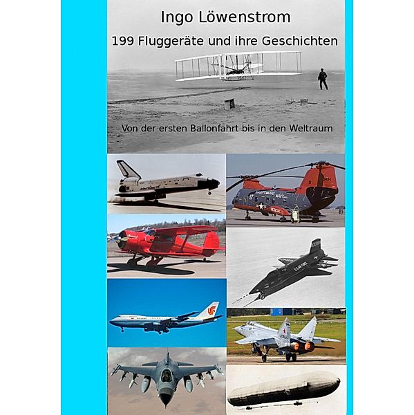 199 Fluggeräte und ihre Geschichten, Ingo Löwenstrom
