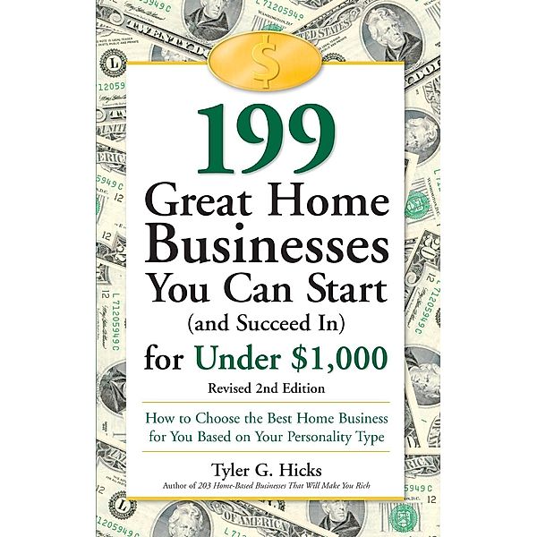 199 Great Home Businesses You Can Start (and Succeed In) for Under $1,000, Tyler G. Hicks