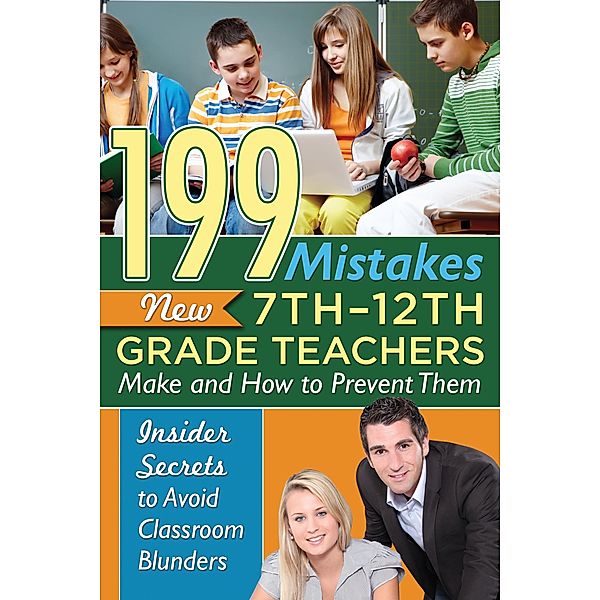199 Mistakes New 7th - 12th Grade Teachers Make and How to Prevent Them, Kimberly Sarmiento