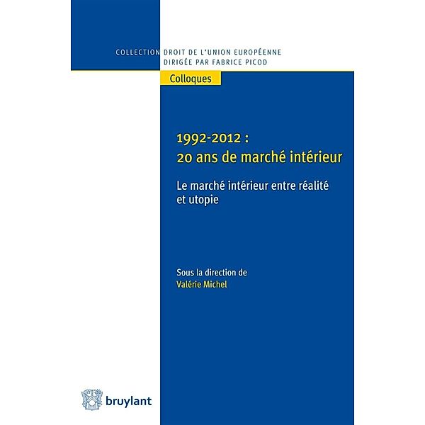 1992-2012 : 20 ans de marché intérieur: le marché intérieur entre réalité et utopie