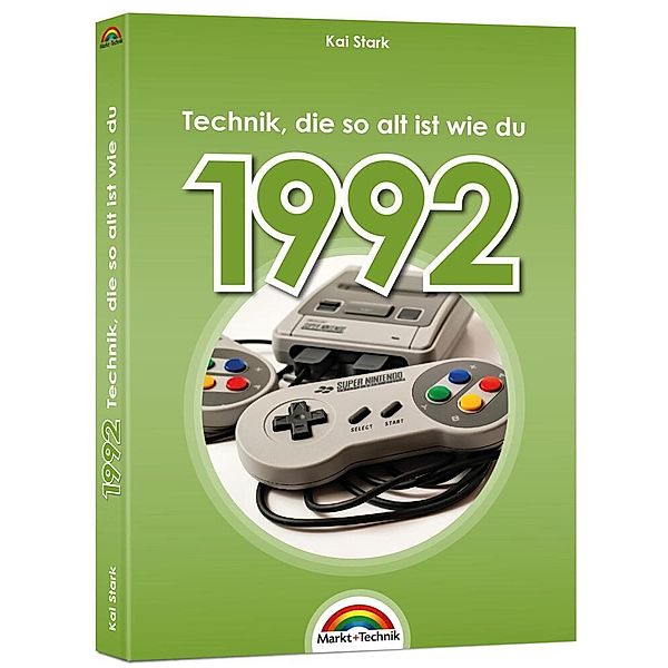 1992 - Das Geburtstagsbuch zum 30. Geburtstag - Jubiläum - Jahrgang. Alles rund um Technik & Co aus deinem Geburtsjahr, Kai Stark