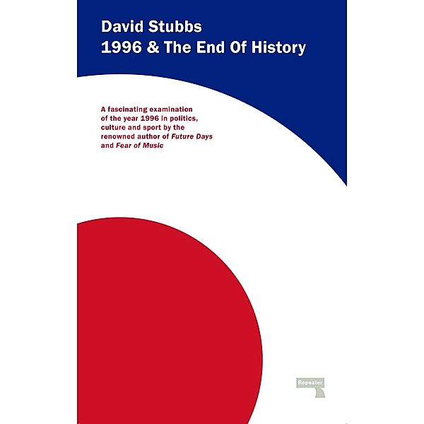 1996 And The End of History, David Stubbs