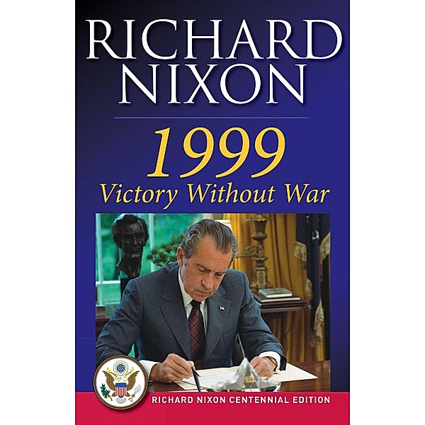 1999: Victory Without War, Richard Nixon