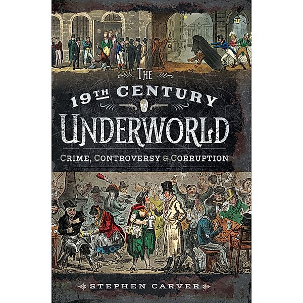 19th Century Underworld, Carver Stephen Carver