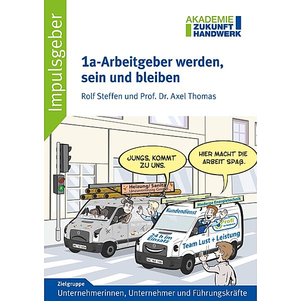 1a-Arbeitgeber werden, sein und bleiben / Impulsgeber, Rolf Steffen, Axel Thomas