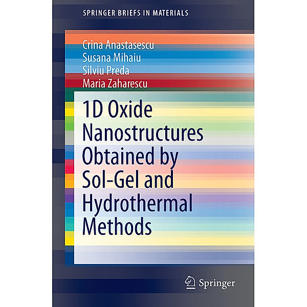 1D Oxide Nanostructures Obtained by Sol-Gel and Hydrothermal Methods, Crina Anastasescu, Susana Mihaiu, Silviu Preda, Maria Zaharescu