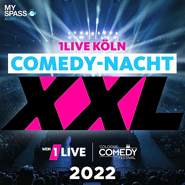 1Live Köln Comedy Nacht XXL 2022, Kaya Yanar, Tony Bauer, Chris Tall, Till Reiners, Nico Stank, Negah Amiri, Özcan Cosar, Maria Clara Groppler, Erika Ratcliffe