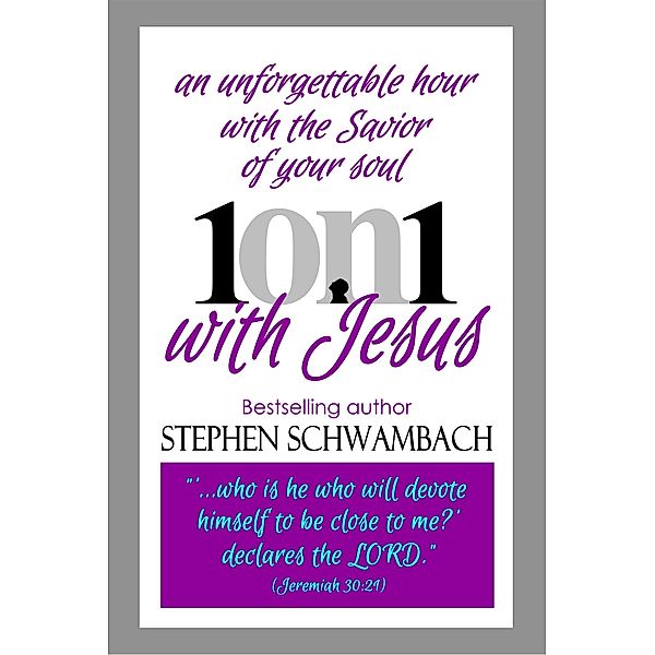 1on1 With Jesus, Stephen Schwambach