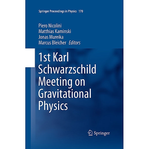 1st Karl Schwarzschild Meeting on Gravitational Physics