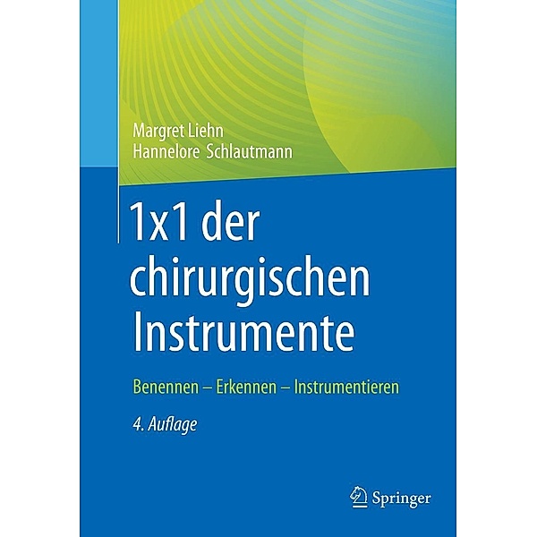 1x1 der chirurgischen Instrumente, Margret Liehn, Hannelore Schlautmann