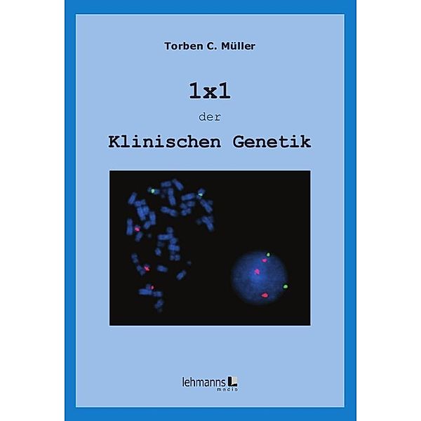 1x1 der Klinischen Genetik, Torben Christoph Müller