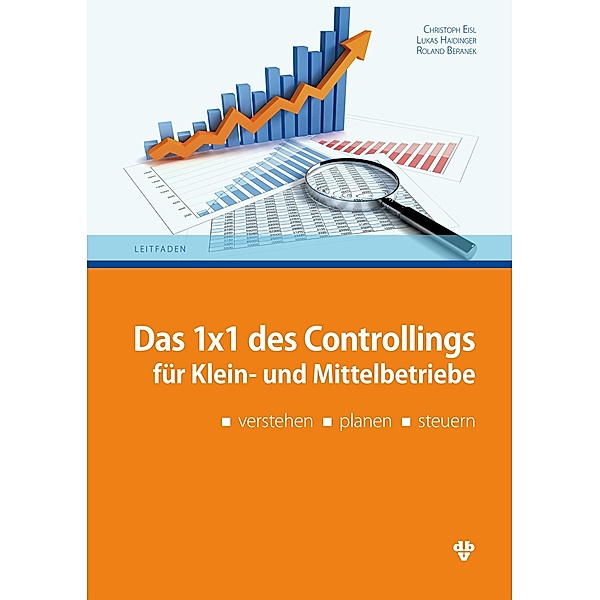 1x1 des Controllings für Klein- und Mittelbetriebe (Ausgabe Österreich), Roland Beranek, Christoph Eisl, Lukas Haidinger