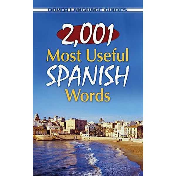 2,001 Most Useful Spanish Words / Dover Publications, Pablo Garcia Loaeza