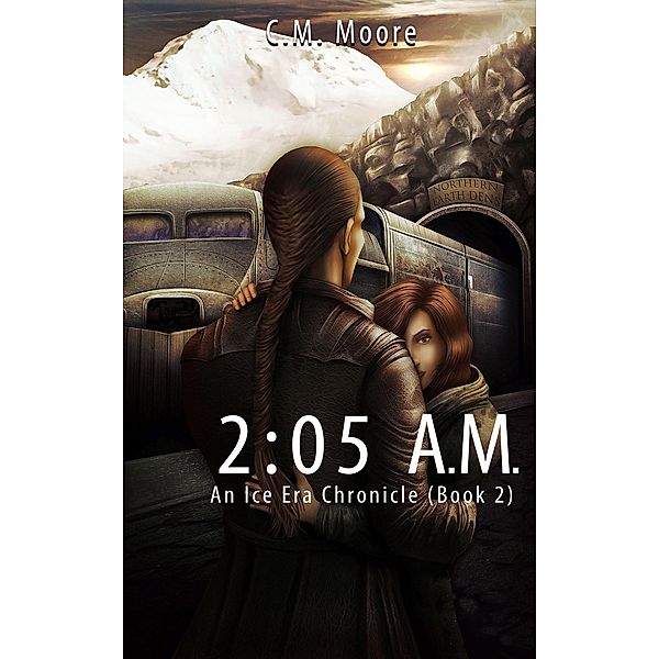 2:05 a.m. (An Ice Era Chronicle, #2) / An Ice Era Chronicle, C. M. Moore