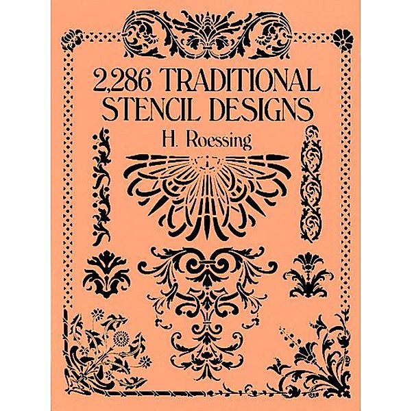 2,286 Traditional Stencil Designs / Dover Pictorial Archive, H. Roessing