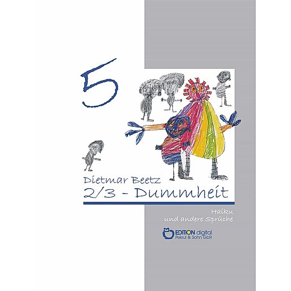 2/3-Dummheit / Haiku und andere Sprüche Bd.5, Dietmar Beetz