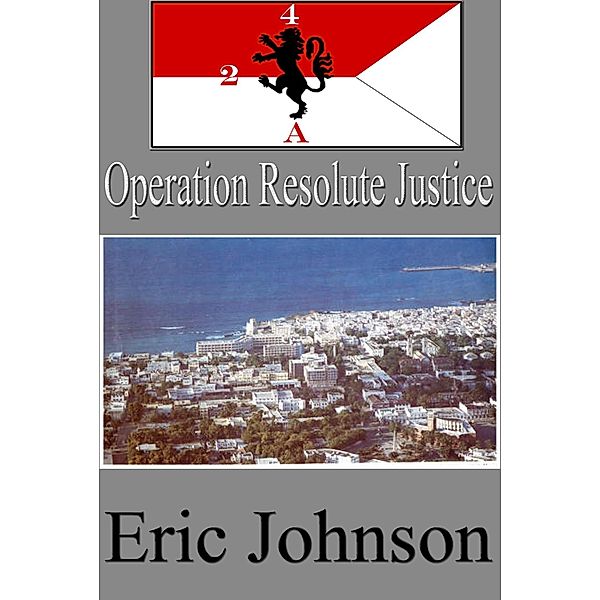 2-4 Cavalry Book 10: Operation Resolute Justice / 2-4 Cavalry, Eric Johnson