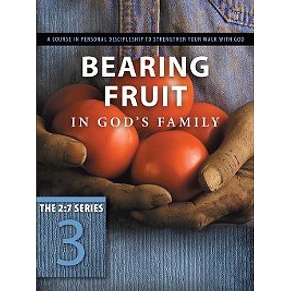 2:7: Bearing Fruit in God's Family