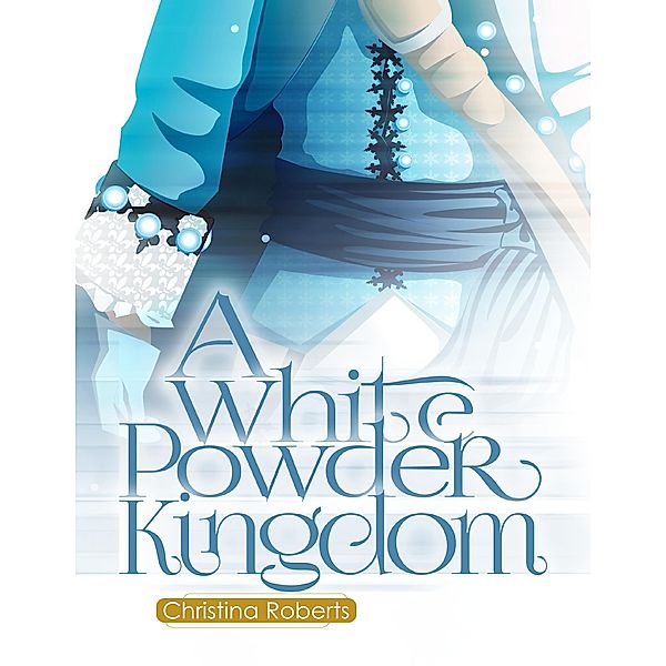 2: A White Powder Kingdom, Christina Roberts