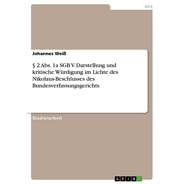 § 2 Abs. 1a SGB V. Darstellung und kritische Würdigung  im Lichte des Nikolaus-Beschlusses des  Bundesverfassungsgerichts, Johannes Weiss