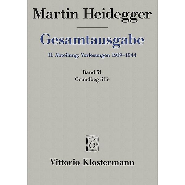 2. Abt: Vorlesungen / Grundbegriffe (Sommersemester 1941), Martin Heidegger