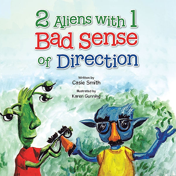 2 Aliens with 1 Bad Sense of Direction, Casie Smith