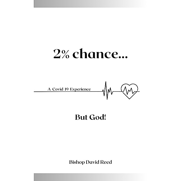 2% Chance But God!, Bishop David Reed