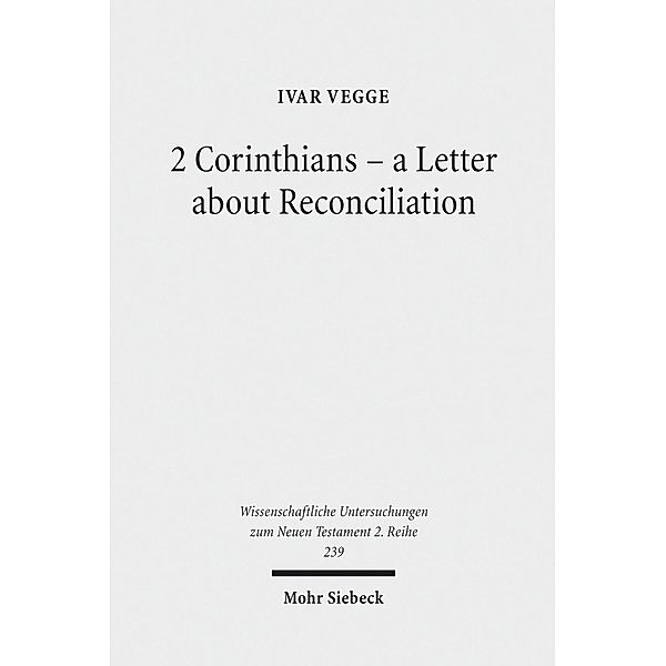 2 Corinthians - A Letter about Reconciliation, Ivar Vegge