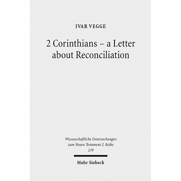 2 Corinthians - a Letter about Reconciliation, Ivar Vegge