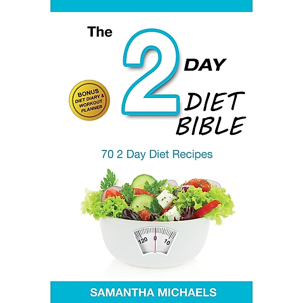 2 Day Diet: Top 70 Recipes (With Diet Diary & Workout Journal) / Cooking Genius, Samantha Michaels