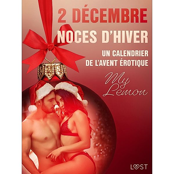 2 décembre : Noces d'hiver - Un calendrier de l'Avent érotique / Un calendrier de l'Avent érotique Bd.2, My Lemon