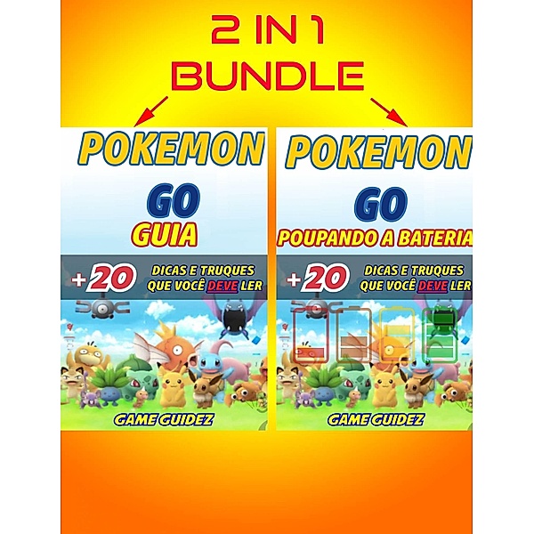 2 em 1: Guia Pokemon 20 dicas e truques que voce deve ler + Pokemon Go - Poupando a bateria, Game Guidez